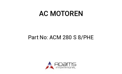 ACM 280 S 8/PHE