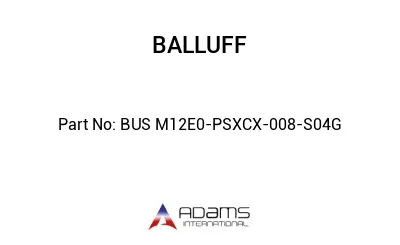 BUS M12E0-PSXCX-008-S04G									 BUS M12E0-PSXCX-008-S04G