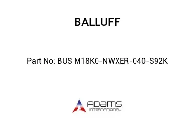 BUS M18K0-NWXER-040-S92K									 BUS M18K0-NWXER-040-S92K