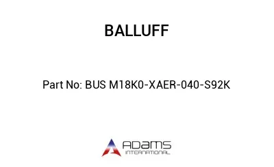 BUS M18K0-XAER-040-S92K									 BUS M18K0-XAER-040-S92K
