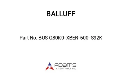 BUS Q80K0-XBER-600-S92K									 BUS Q80K0-XBER-600-S92K
