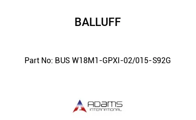 BUS W18M1-GPXI-02/015-S92G									 BUS W18M1-GPXI-02/015-S92G