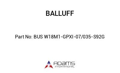 BUS W18M1-GPXI-07/035-S92G									 BUS W18M1-GPXI-07/035-S92G