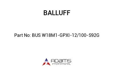 BUS W18M1-GPXI-12/100-S92G									 BUS W18M1-GPXI-12/100-S92G