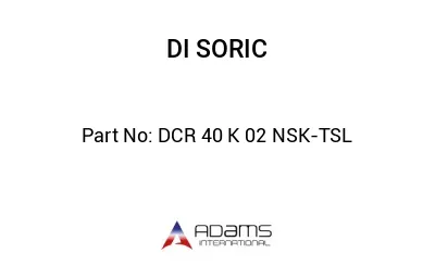 DCR 40 K 02 NSK-TSL