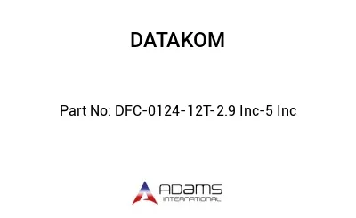 DFC-0124-12T-2.9 Inc-5 Inc