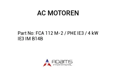 FCA 112 M-2 / PHE IE3 / 4 kW IE3 IM B14B