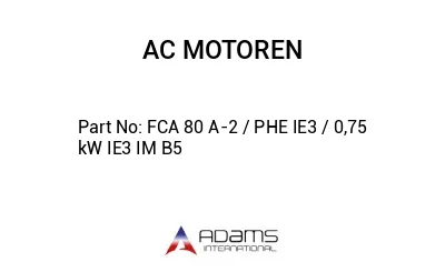 FCA 80 A-2 / PHE IE3 / 0,75 kW IE3 IM B5