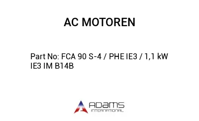 FCA 90 S-4 / PHE IE3 / 1,1 kW IE3 IM B14B