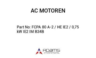 FCPA 80 A-2 / HE IE2 / 0,75 kW IE2 IM B34B