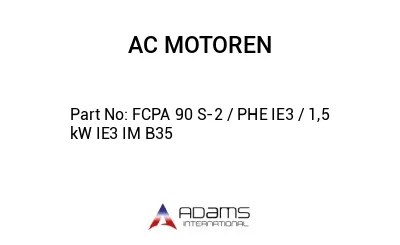 FCPA 90 S-2 / PHE IE3 / 1,5 kW IE3 IM B35