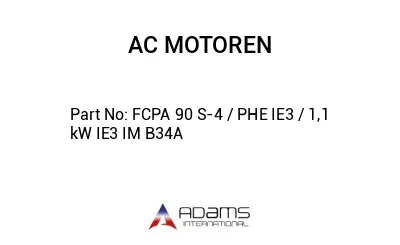 FCPA 90 S-4 / PHE IE3 / 1,1 kW IE3 IM B34A